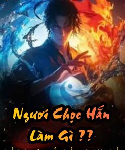 Ngươi Chọc Hắn Làm Gì Đồ Đệ Của Hắn Đều Là Tiên Đế